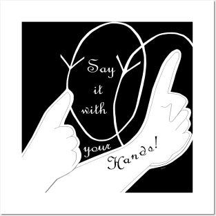 ASL Say it With Your Hands Posters and Art